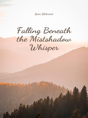 cover image of Falling Beneath the Mistshadow Whisper